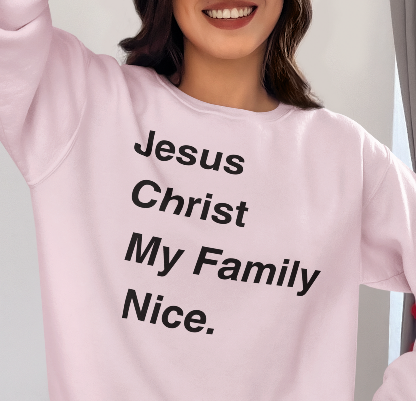 Christian Sweatshirt Jesus Christ My Family Nice