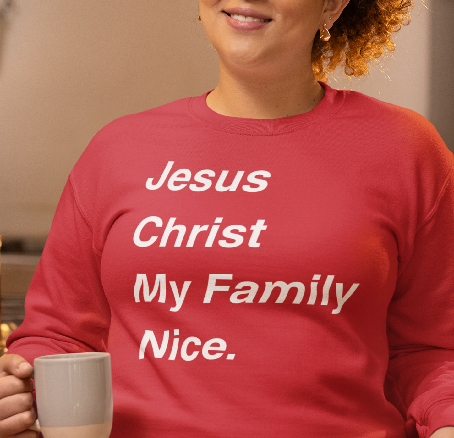 Christian Sweatshirt Jesus Christ My Family Nice