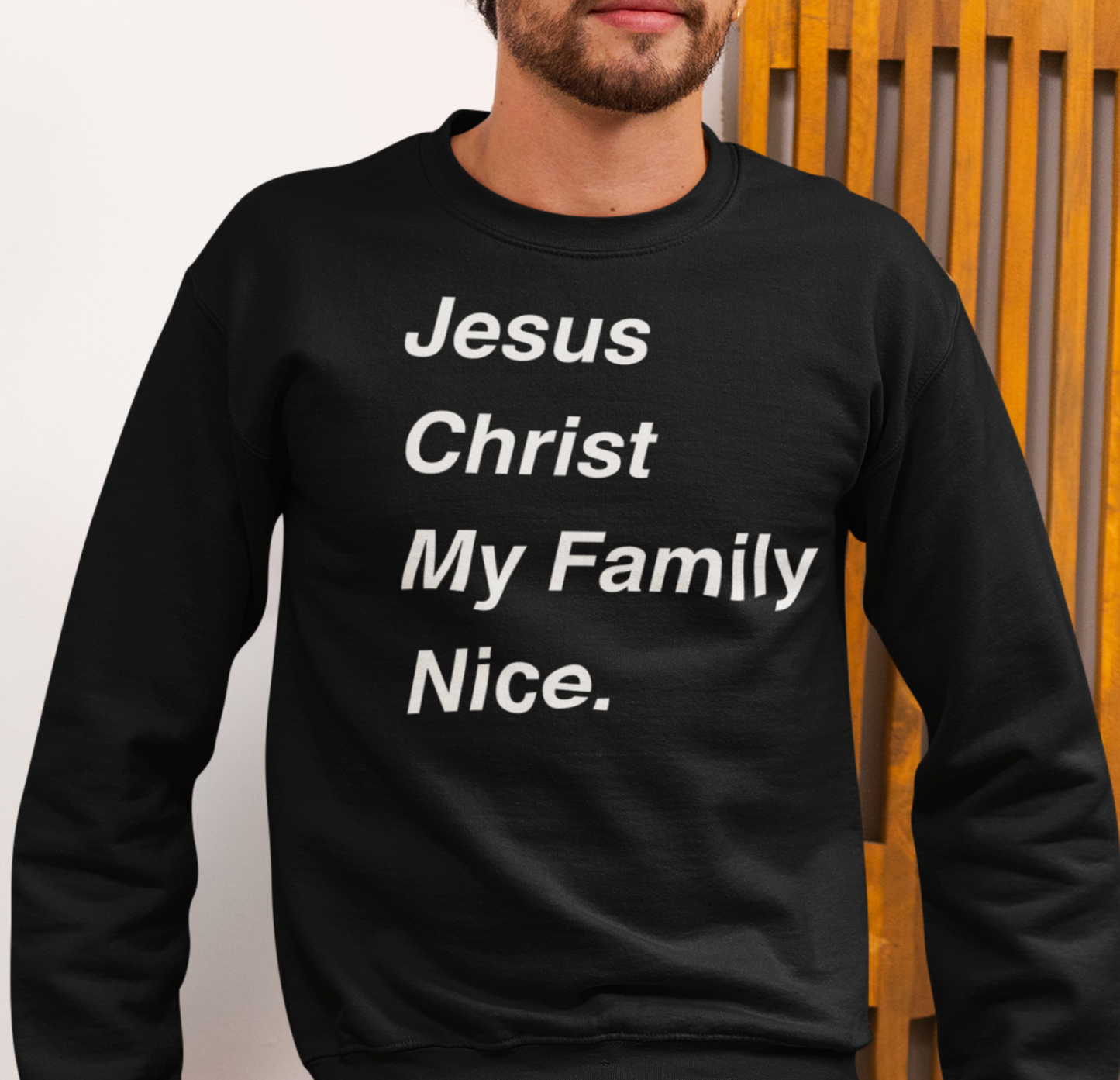 Christian Sweatshirt Jesus Christ My Family Nice