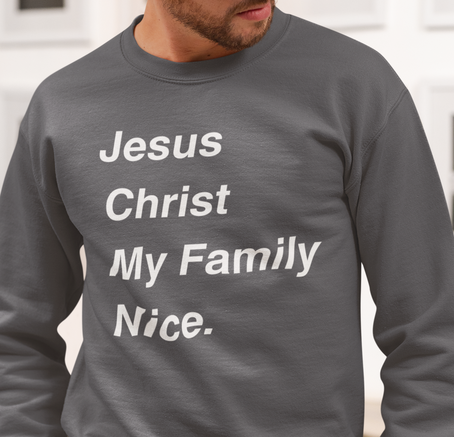 Christian Sweatshirt Jesus Christ My Family Nice