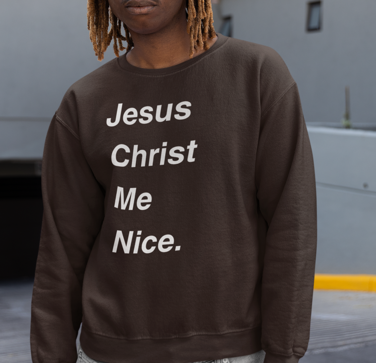 Christian Sweatshirt - Jesus Christ Me Nice