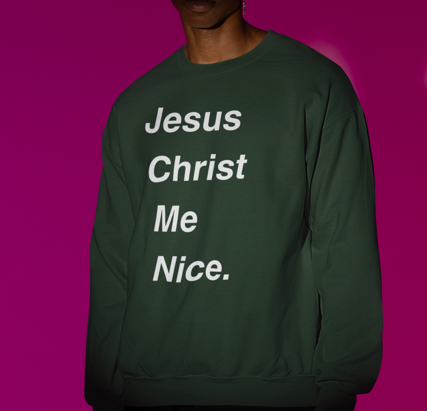 Christian Sweatshirt - Jesus Christ Me Nice