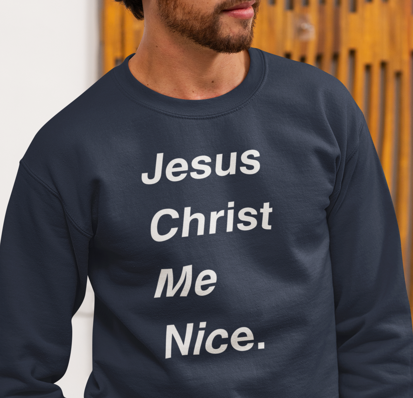 Christian Sweatshirt - Jesus Christ Me Nice